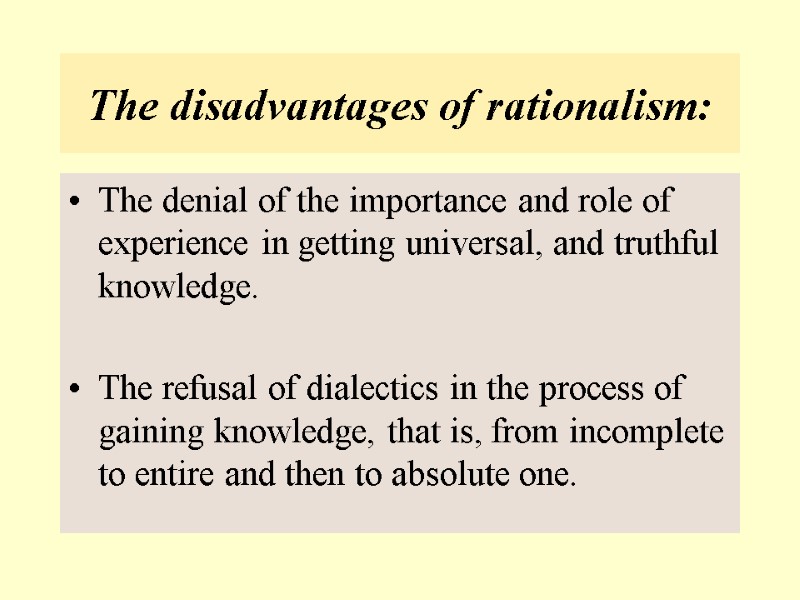 The disadvantages of rationalism: The denial of the importance and role of experience in